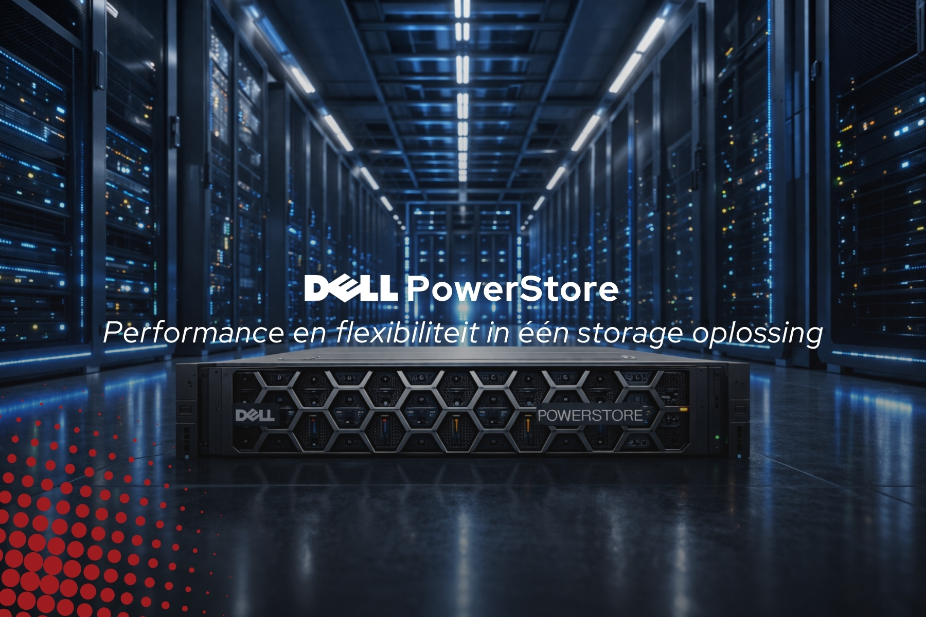Blog: Dell PowerStore - Storage die meebeweegt met de snelheid van moderne IT