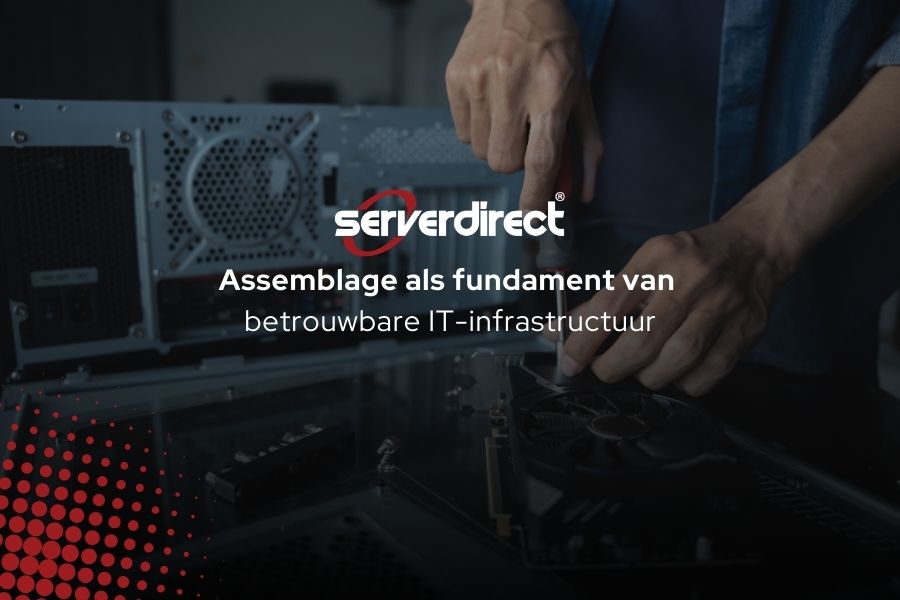Blog: Assemblage als fundament van betrouwbare IT-infrastructuur